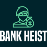 Bank Heist
