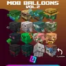 Mob Balloons Vol.2