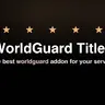 WorldGuard Titles - Region Alerts