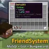 FriendSystem V2 | 1.8.x-1.18.x | BungeeCord + Spigot + MySQl + GUI + Sourcecode