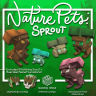 NaturePets: Sprout [ 30$ ]