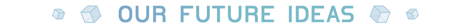 Our future ideas.png